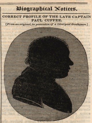 Item #10175 &ldquo;Correct Profile of the Late Captain Paul Cuffee&rdquo; [and] &ldquo;The Late Captain Paul...
