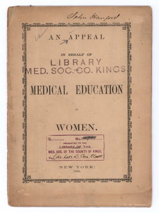 Item #10200 An Appeal in Behalf of the Medical Education of Women. Elizabeth? Blackwell