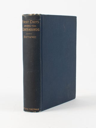 Item #10363 First Days Amongst the Contrabands. Elizabeth Hyde Botume