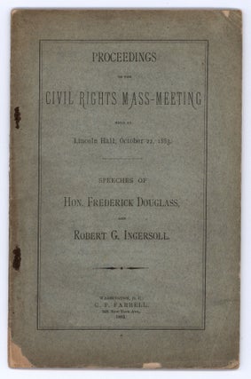 Item #10455 Proceedings of the Civil Rights Mass-Meeting Held at Lincoln Hall, October 22, 1883...