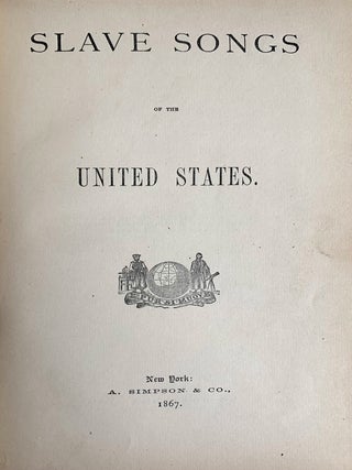 Item #10471 Slave Songs of the United States. William Francis Allen, Lucy McKim Garrison, Charles...