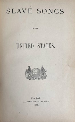 Item #10471 Slave Songs of the United States. William Francis Allen, Lucy McKim Garrison, Charles...