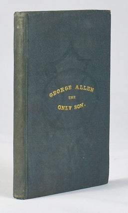 Item #1722 George Allen, the Only Son. Mary Anna Fox