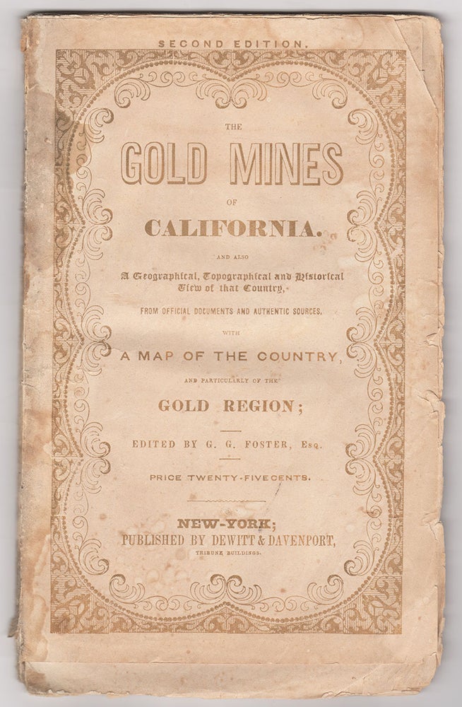 Item #2082 The Gold Regions of California : Being a Succinct Description of the Geography, History, Topography, and General Features of California: Including a Carefully Prepared Account of the Gold Regions of That Fortunate Country. Prepared From Official Documents and Other Authentic Sources. G. G. Foster, ed.