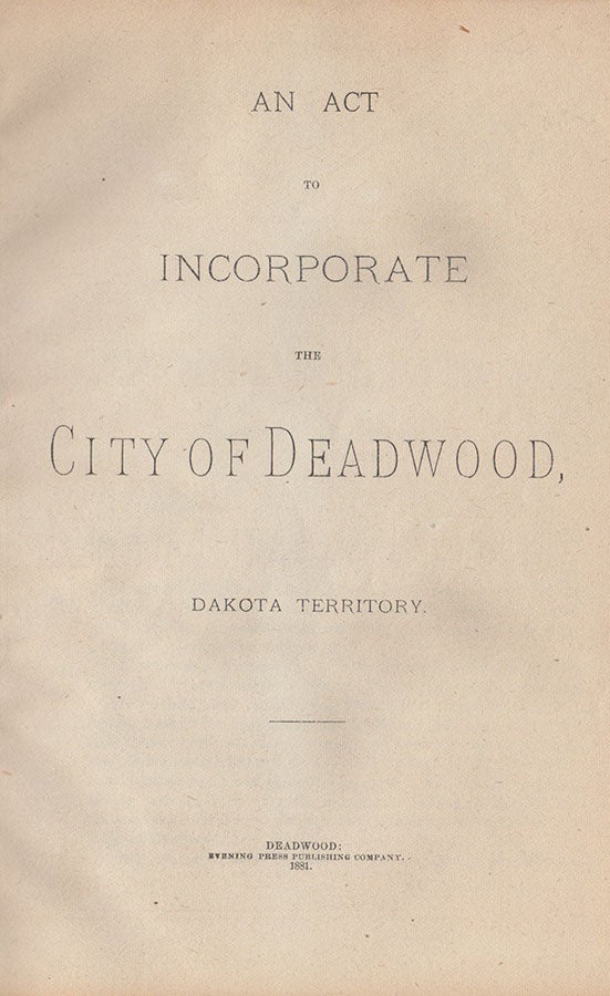 Item #2796 An Act to Incorporate the City of Deadwood.