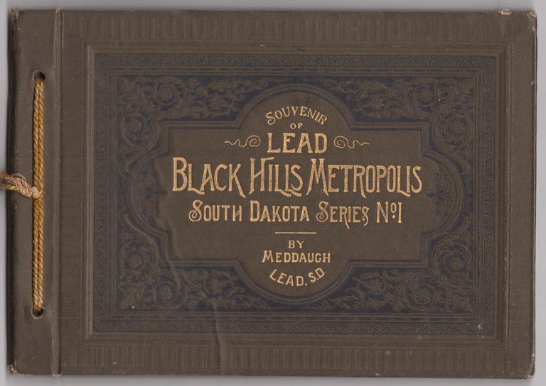 Item #2802 Souvenir of Lead: Black Hills Metropolis. South Dakota Series No. 1. E. Meddaugh, photog, ames.