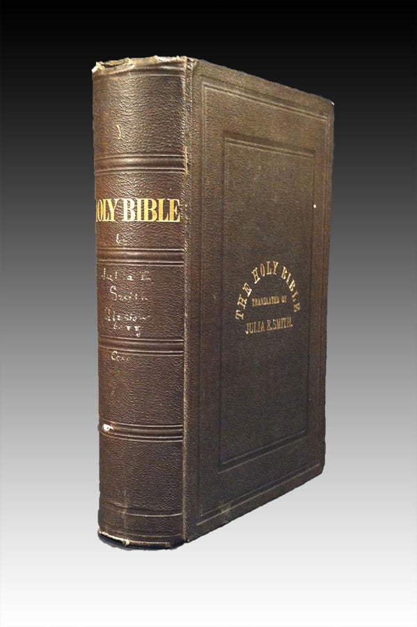 Item #3068 The Holy Bible : Containing the Old and New Testaments; Translated Literally from the Original Tongues [and with a Preface] (by Julia E. Smith). Julia Smith.