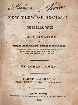 A New View of Society: or Essays on the Formation of the Human Character, Preparatory to the Development of a Plan for Gradually Ameliorating the Condition of Mankind.