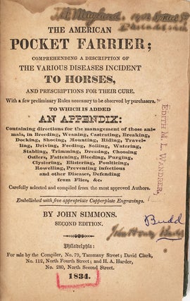 The American Pocket Farrier; Comprehending a Description of the Various Diseases Incident to Horses, and Prescriptions for Their Cure...