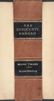 [PUBLISHER’S PROSPECTUS / CANVASSING BOOK]. The Innocents Abroad, or the New Pilgrim’s Progress; Being Some Account of the Steamship Quaker City’s Pleasure Excursion to Europe and the Holy Land; With Descriptions of Countries, Nations, Incidents and Adventures, as They Appeared to the Author.