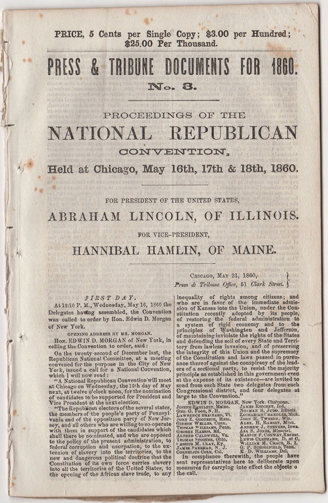 Item #3198 Press & Tribune Documents for 1860. No. 3. Proceedings of the National Republican Convention, Held at Chicago, May 16th, 17th & 18th, 1860. For President of the United States, Abraham Lincoln, of Illinois. For Vice-President, Hannibal Hamlin, of Maine. Abraham Lincoln.