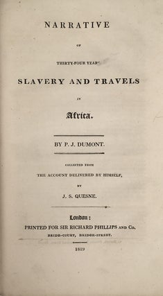 Narrative of Thirty-Four Years Slavery and Travels [Bound with:] De May, R. Narrative of the Sufferings and Adventures of Henderick Portenger, a Private Soldier of the Late Swiss Regiment De Meuron, Who Was Wrecked on the Shores of Abyssinia, in the Red Sea.