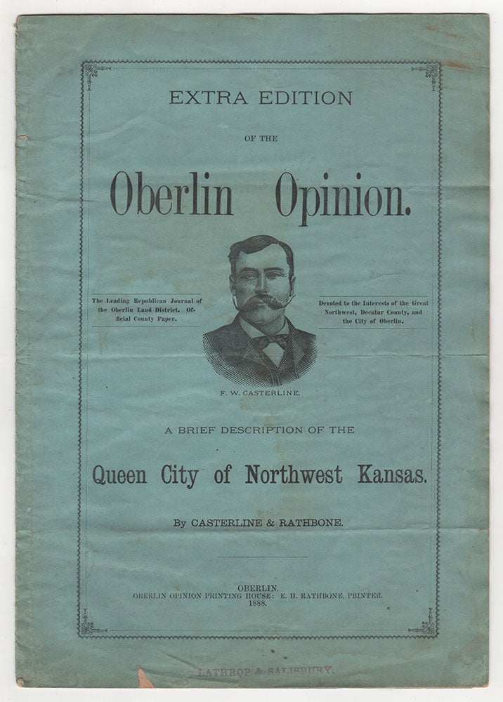 Item #3539 Extra Edition of the Oberlin Opinion. A Brief Description of the Queen City of Northwest Kansas. F. W. and Rathbone Casterline.