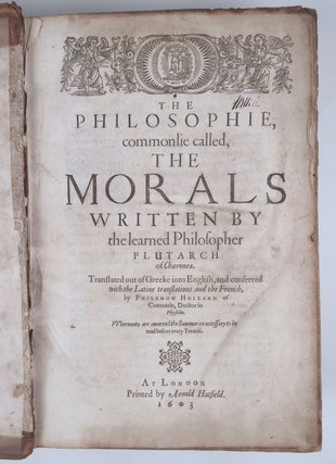 Item #3582 The Philosophie, Commonlie Called, The Morals. Plutarch