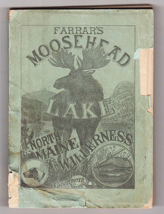 Item #3674 Farrar’s Illustrated Guide Book to Moosehead Lake and Vicinity, the Wilds of Northern Maine and the Headwaters of the Kennebec, Penobscot, and St. John Rivers, with a New and Correct Map of the Lake Region, Drawn and Printed Expressly for his book. Charles A. J. Farrar.