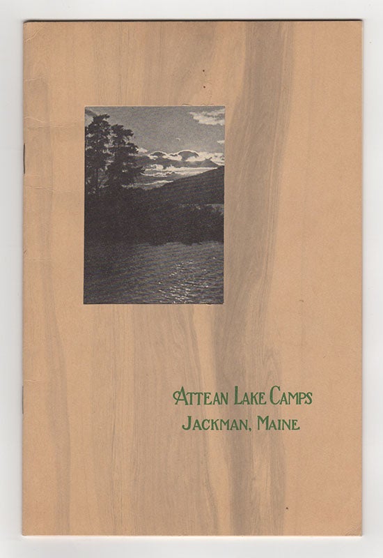Item #3690 Attean Lake Camps: Jackman, Maine/ written by a guest of 22 seasons. Ruel Holden.