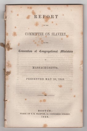 Item #3731 Report of the Committee on Slavery, to the Convention of Congregational Ministers of...