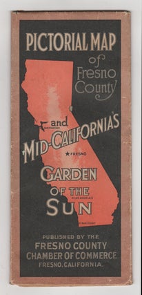 Pictorial Map of Fresno County and Mid-California's Garden of the Sun [and] Automobile Road Map of Fresno County.