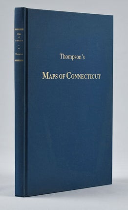 Item #4110 Maps of Connecticut before the year 1800 : A Descriptive List by Edmund Thompson....