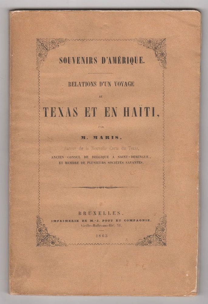 Item #4131 Souvenirs d’Amérique. Relations d’un voyage au Texas et en Haïti. M. Maris.
