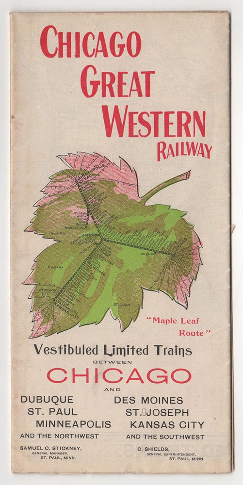 Item #4370 Chicago Great Western Railway: Maple Leaf Route. Vestibuled Limited Trains between Chicago and Dubuque, St. Paul and Minneapolis, Des Moines, St. Joseph and Kansas City.