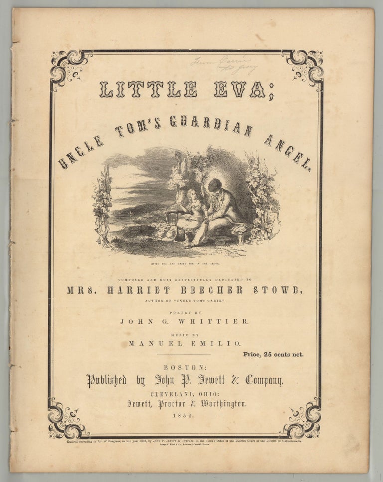 Item #4395 Little Eva; Uncle Tom’s Guardian Angel. Composed and Respectfully Dedicated to Mrs. Harriet Beecher Stowe, Author of “Uncle Tom’s Cabin.”. John G. Whittier, poet, music Manuel Emilio, engraver Baker-Smith.