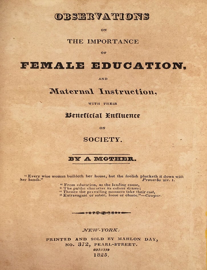 Item #4508 Observations On The Importance of Female Education, and Maternal Instruction, with their Beneficial Influence on Society. By a Mother. Abigail Mott Moore.