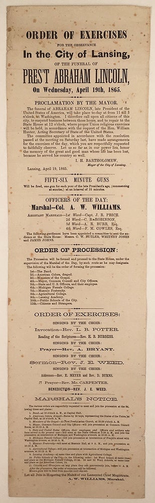 Item #4616 Order of Exercises for the Observance In the City of Lansing of the Funeral of Pres’t Abraham Lincoln, On Wednesday, April 19th, 1865. I. H. Bartholomew, A W. Williams.
