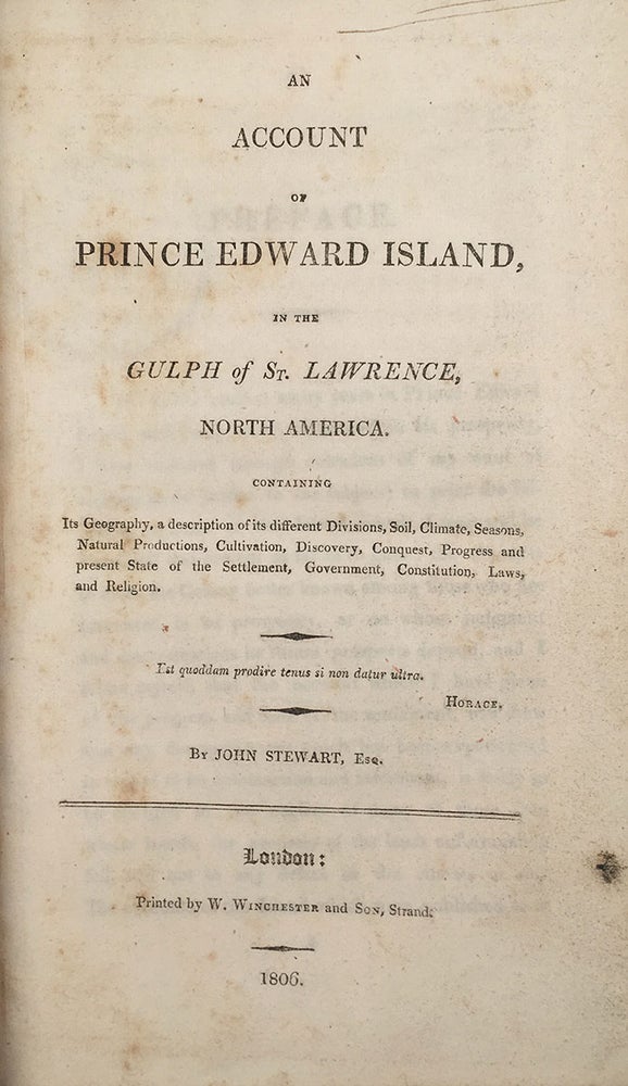 Item #4924 An Account of Prince Edward Island, In the Gulph of St. Lawrence, North America. Containing Its Geography, a description of its different Divisions, Soil, Climate, Seasons, Natural Productions, Cultivation, Discovery, Conquest, Progress and present State of the Settlement, Government, Constitution, Laws, and Religion. John Esq Stewart.