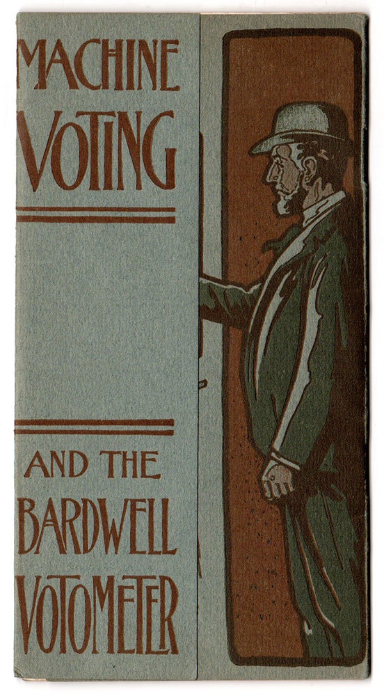 Item #4927 Machine Voting and the Bardwell Votometer. Bardwell Votometer Co.