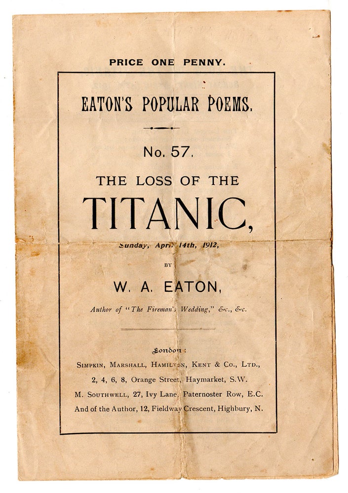 Item #5092 Eaton’s Popular Poems. No. 57. The Loss of the Titanic, Sunday Night, April 14th, 1912. W. A. Eaton.