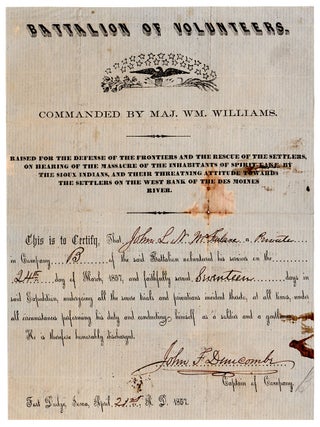 Battalion of Volunteers. Commanded By Maj. Wm. Williams. Raised for the Defense of the Frontiers and the Rescue of the Settlers, On Hearing of the Massacre of the Inhabitants of Spirit Lake, By the Sioux Indians, and Their Threatening Attitude Towards the Settlers on the West Bank of the Des Moines River.