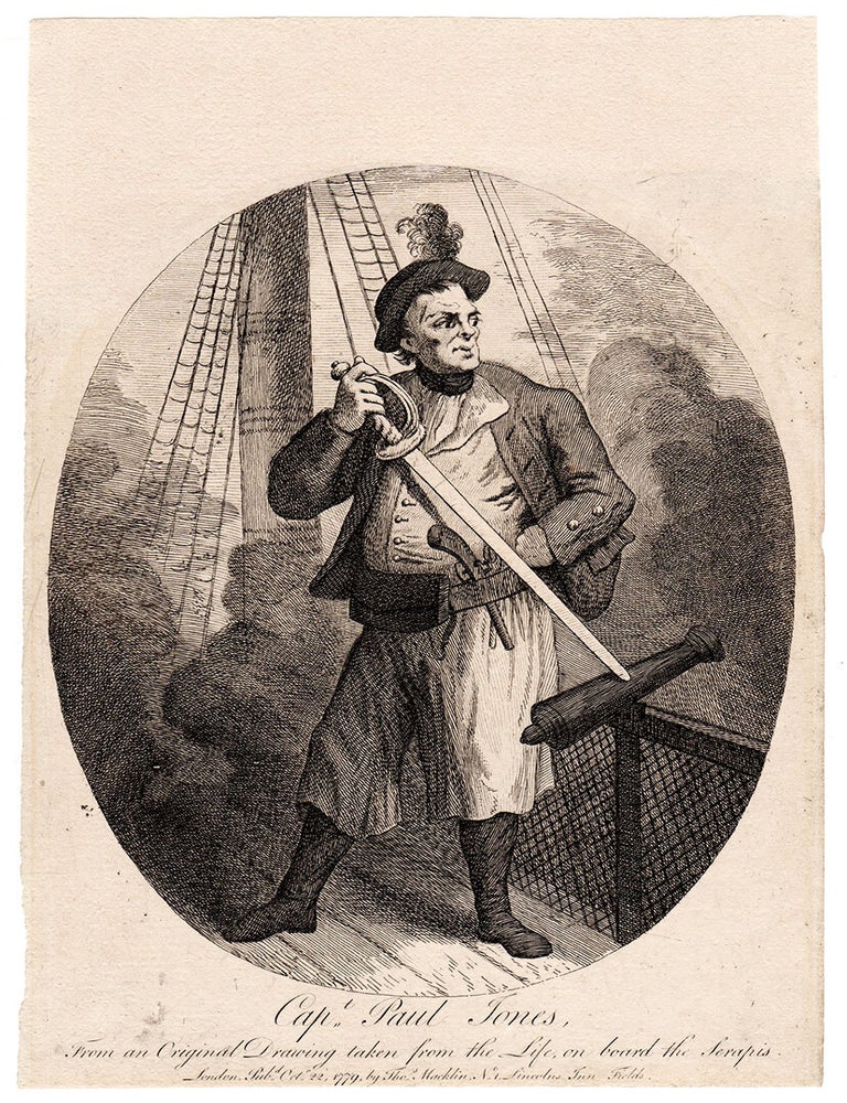 Item #5246 Capt. Paul Jones, From an Original Drawing taken from the Life, on board the Serapis. Thomas Macklin.