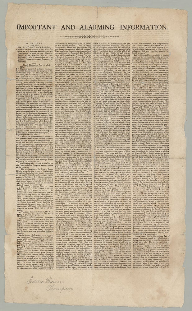 Item #5309 Important and Alarming Information. A Letter from the Hon. Timothy Pickering, A Senator of the United States, from the State of Massachusetts, exhibiting to his constituents, a view of the imminent danger of an unnecessary and ruinous war, addressed to his excellency James Sullivan, Governor of said State. City of Washington, Feb. 16, 1808. Timothy Pickering.