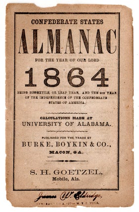 Item #5409 Confederate States Almanac for the Year of our Lord 1864 Being Bissextile, or Leap...