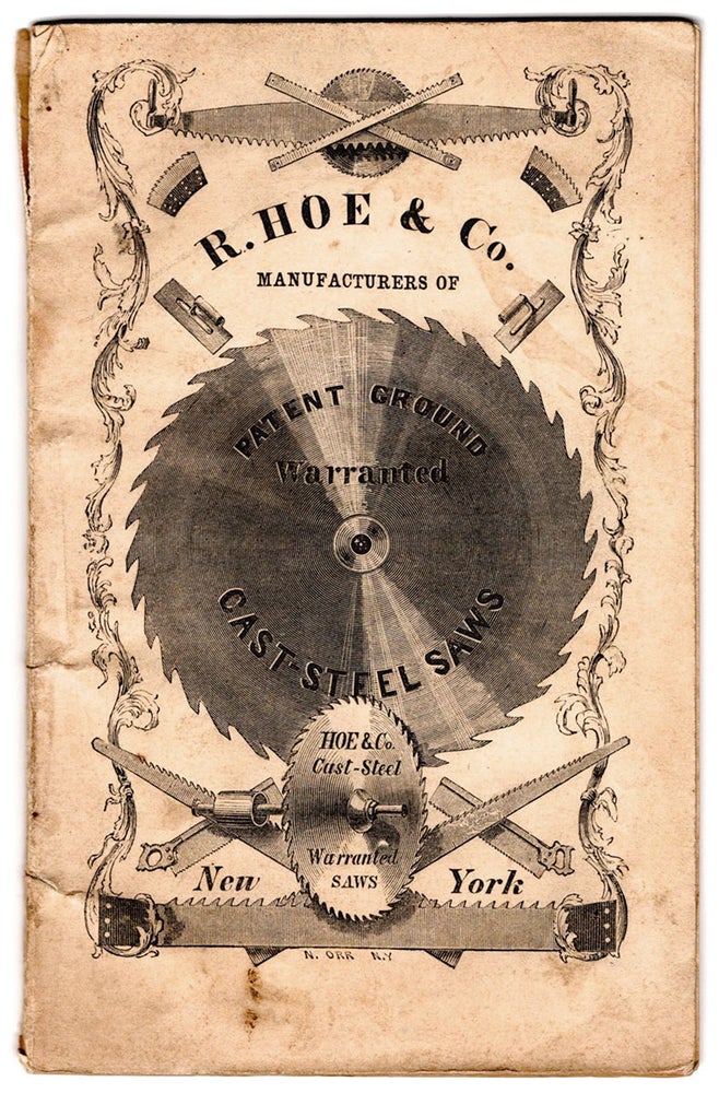 Item #5464 R. Hoe & Co., Manufacturers of Warranted Patent Ground Extra Cast Steel Saws, Segments and Mandrels, Manufactured From Sanderson, Bros. & Co.’s Celebrated Cast Steel. Also, Copying Presses, Printing Presses, Printing Materials, Machinery, Etc.