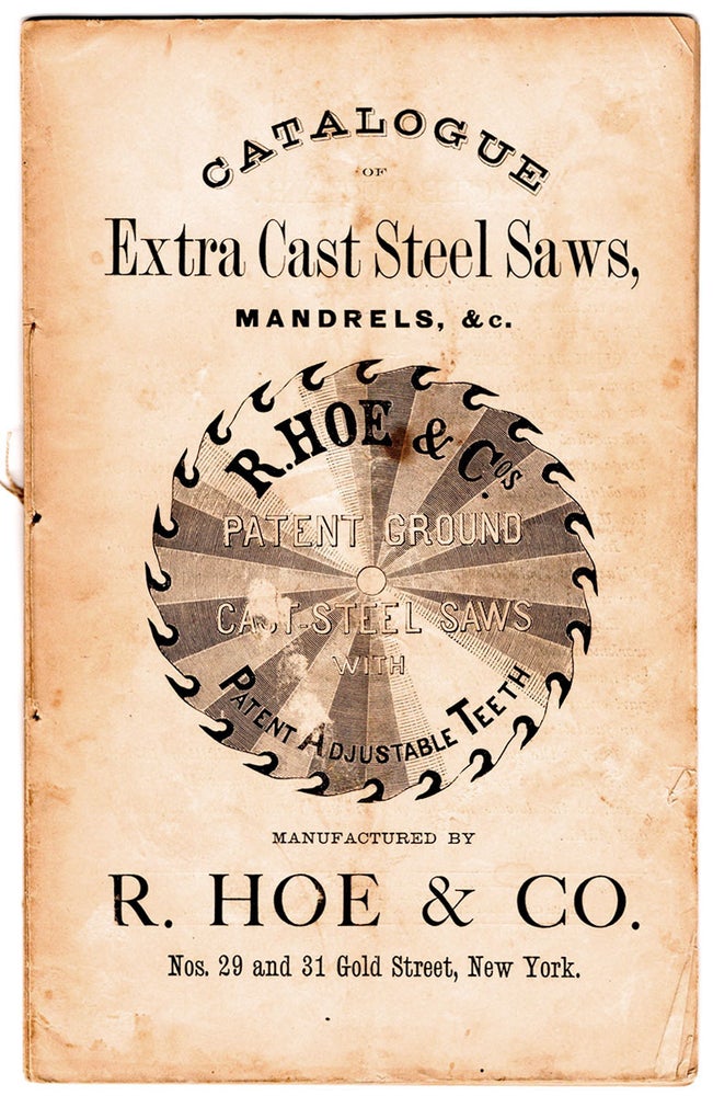 Item #5465 Catalogue of Extra Cast Steel Saws, Mandrels, &c. Manufactured by R. Hoe & Co.