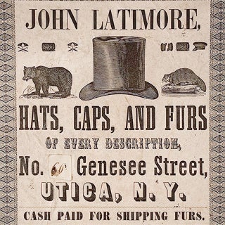 John Latimore, Hats, Caps, and Furs of Every Description, No. 60 Genesee Street, Utica, N.Y. Cash Paid for Shipping Furs.