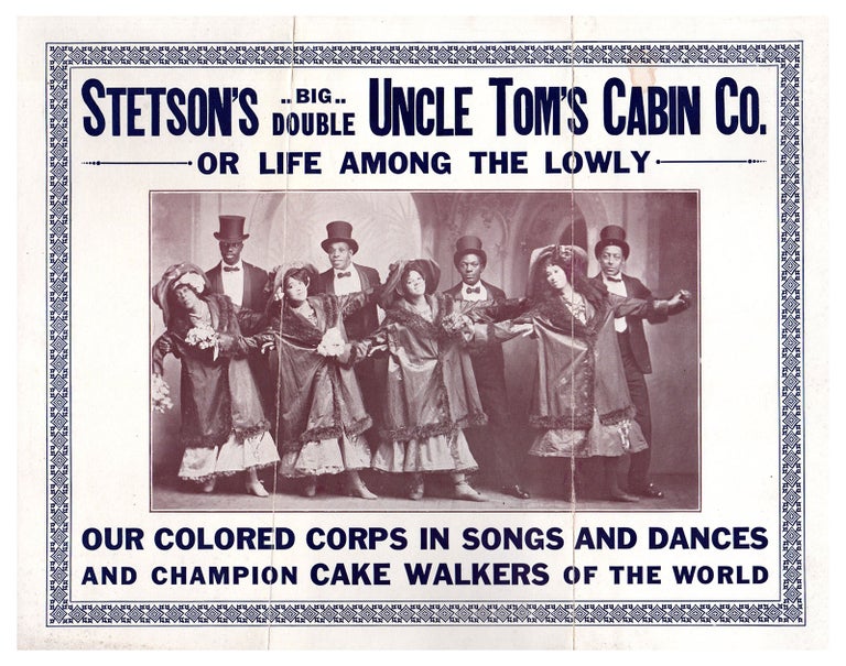 Item #5493 Stetson’s Big Double Uncle Tom’s Cabin Co. Or Life Among the Lowly. Our Colored Corps in Songs and Dances And Champion Cake Walkers of the World.