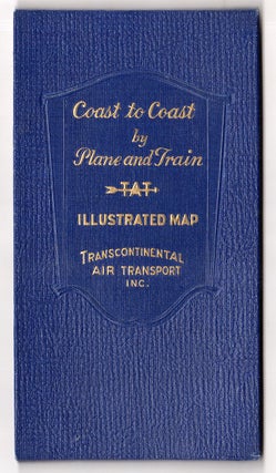Illustrated Map of the Route of Transcontinental Air Transport, Inc. [Cover title: Coast to Coast by Plane and Train].