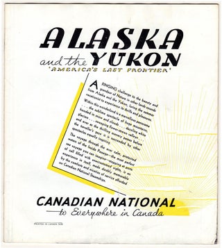 Alaska and the Yukon: America’s Last Frontier.