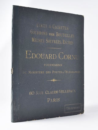 Cires á Cacheter, Goudrons pour Bouteilles, Méches Soufrées, Encres. Edouard Cornu, Fournisseur du Ministère des Postes & Télégraphes.