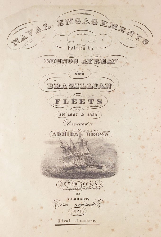 Item #5706 Naval Engagement Between the Buenos Ayrean and Brazilian Fleets in 1827 & 1828. Dedicated to Admiral Brown. J. M. Roberts, del.