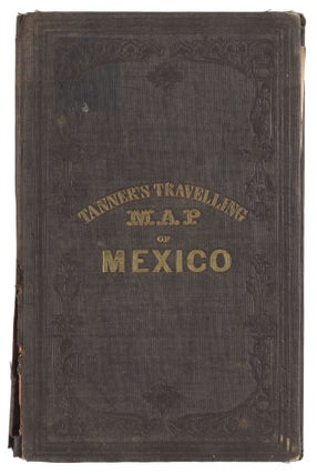 A Map of the United States of Mexico, As organized and defined by the several Acts of the Congress of that Republic, Constructed from a great variety of Printed and Manuscript Documents by H.S. Tanner.