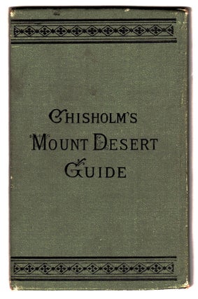Chisholm’s Mount-Desert Guide.
