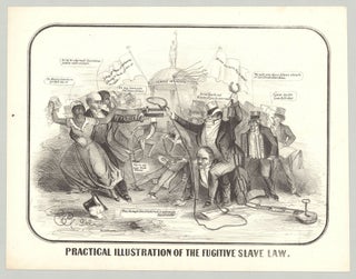 Item #5883 Practical Illustration of the Fugitive Slave Law. E C