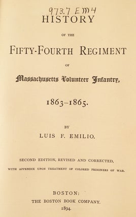 History of the Fifty-Fourth Regiment of Massachusetts Volunteer Infantry, 1863–1865. Second edition, revised and corrected, with appendix upon treatment of colored prisoners of war.