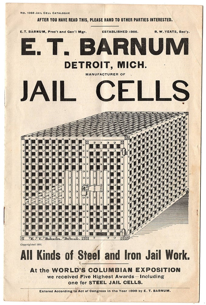 Item #6003 E. T. Barnum, Detroit, Mich. Manufacturer of Jail Cells. All Kinds of Steel and Iron Jail Work. President E. T. Barnum, Gen'l Manager.