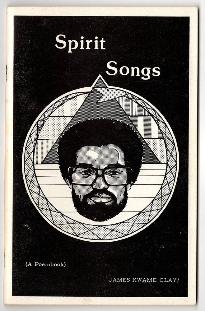 Item #6050 Spirit Songs (A Poembook). Kwame, James Clay.