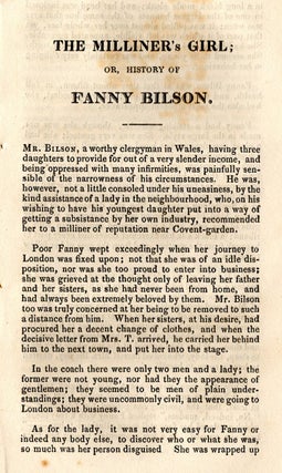The Milliner’s Girl; Or, Authentic and Interesting Adventures of Fanny Bilson, a Country Clergyman’s Daughter; Describing, the Circumstances Which Induced Her to Leave Her Father, Her Journey to London, and Remarkable Occurrence at the Inn; With Her Preservation From Ruin, and Further Particulars of Her Life to Her Marriage.